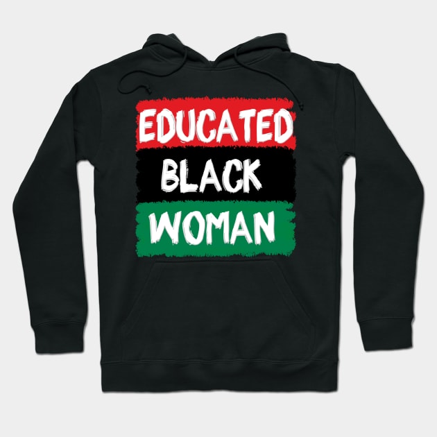 Educated Black Woman Hoodie by IronLung Designs